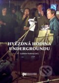 Kniha: Hvězdná hodina Undergroundu (Ladislav Kudrna). Ústav pro studium totalitních režimů, 2021 Kniha: Hvězdná hodina Undergroundu (Ladislav Kudrna). Ústav pro studium totalitních režimů, 2021