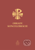 Kniha: Obrady koncelebrácie (Spolok svätého Vojtecha). Spolok svätého Vojtecha, 2021 Kniha: Obrady koncelebrácie (Spolok svätého Vojtecha). Spolok svätého Vojtecha, 2021
