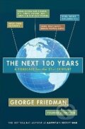 Kniha: The Next 100 Years: A Forecast for the 21st Century (George Friedman). Doubleday, 2009 Kniha: The Next 100 Years: A Forecast for the 21st Century (George Friedman). Doubleday, 2009