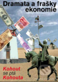 Kniha: Dramata a frašky ekonomie (Pavel Kohout). Pistorius & Olšanská, 2011 Kniha: Dramata a frašky ekonomie (Pavel Kohout). Pistorius & Olšanská, 2011