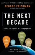 Kniha: The Next Decade (George Friedman). Random House, 2011 Kniha: The Next Decade (George Friedman). Random House, 2011