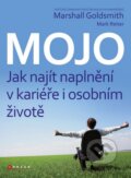 Kniha: Mojo (Marshall Goldsmith). CPRESS, 2011 Kniha: Mojo (Marshall Goldsmith). CPRESS, 2011