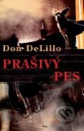 Kniha: Prašivý pes (Don DeLillo). Plus, 2011 Kniha: Prašivý pes (Don DeLillo). Plus, 2011