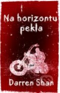 Kniha: Na horizontu pekla (Darren Shan). Plus, 2011 Kniha: Na horizontu pekla (Darren Shan). Plus, 2011