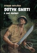Kniha: Dotyk smrti a jiné povídky (Alois Křesala a Otakar Batlička). XYZ, 2011 Kniha: Dotyk smrti a jiné povídky (Alois Křesala a Otakar Batlička). XYZ, 2011