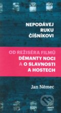 Kniha: Nepodávej ruku číšníkovi (Jan Němec). Torst, 2011 Kniha: Nepodávej ruku číšníkovi (Jan Němec). Torst, 2011