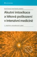 Kniha: Akutní intoxikace a léková poškození v intenzivní medicíně (Kamil Ševela, Pavel Ševčík a kolektiv). Grada, 2011 Kniha: Akutní intoxikace a léková poškození v intenzivní medicíně (Kamil Ševela, Pavel Ševčík a kolektiv). Grada, 2011