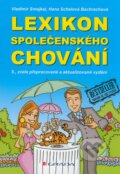 Kniha: Lexikon společenského chování (Hana Schelová Bachrachová a Vladimír Smejkal). Grada, 2011 Kniha: Lexikon společenského chování (Hana Schelová Bachrachová a Vladimír Smejkal). Grada, 2011