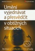 Kniha: Umění vyjednávat a přesvědčit v obtížných situacích (Matthias Schranner), 2011 Kniha: Umění vyjednávat a přesvědčit v obtížných situacích (Matthias Schranner), 2011