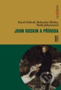 Kniha: John Ruskin a příroda (Bohuslav Binka, Karel Stibral a Naďa Johanisová). Dokořán, 2011 Kniha: John Ruskin a příroda (Bohuslav Binka, Karel Stibral a Naďa Johanisová). Dokořán, 2011