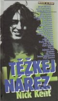 Kniha: Těžkej nářez (Nick Kent). Maťa, 2011 Kniha: Těžkej nářez (Nick Kent). Maťa, 2011