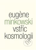 Kniha: Vstříc kosmologii (Eugene Minkowski). Malvern, 2011 Kniha: Vstříc kosmologii (Eugene Minkowski). Malvern, 2011