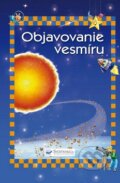 Kniha: Objavovanie vesmíru (Svojtka&Co.). Svojtka&Co., 2011 Kniha: Objavovanie vesmíru (Svojtka&Co.). Svojtka&Co., 2011
