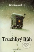 Kniha: Truchlivý Bůh (Jiří Kratochvil). Petrov, 2000 Kniha: Truchlivý Bůh (Jiří Kratochvil). Petrov, 2000