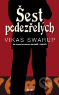 Kniha: Šest podezřelých (Vikas Swarup). Ikar CZ, 2011 Kniha: Šest podezřelých (Vikas Swarup). Ikar CZ, 2011