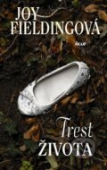 Kniha: Trest života (Joy Fielding). Ikar CZ, 2011 Kniha: Trest života (Joy Fielding). Ikar CZ, 2011