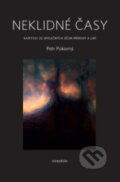 Kniha: Neklidné časy (Petr Pokorný). Dokořán, 2011 Kniha: Neklidné časy (Petr Pokorný). Dokořán, 2011