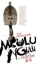 MBULU NGULU - Strážcovia duší - Ivan Melicherčík, Neomedia, 2011