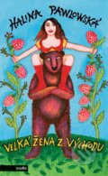 Kniha: Velká žena z Východu (Halina Pawlowská). Motto, 2011 Kniha: Velká žena z Východu (Halina Pawlowská). Motto, 2011