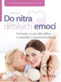 Kniha: Do nitra dětských emocí (Isabelle Filliozat). Computer Press, 2011 Kniha: Do nitra dětských emocí (Isabelle Filliozat). Computer Press, 2011