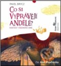 Audiokniha: Co si vyprávějí andělé? (CD) (Pavel Brycz). Mladá fronta, 2011 Audiokniha: Co si vyprávějí andělé? (CD) (Pavel Brycz). Mladá fronta, 2011