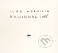Audiokniha: Kominické lodě (Ivan Wernisch). Supraphon, 2011 Audiokniha: Kominické lodě (Ivan Wernisch). Supraphon, 2011