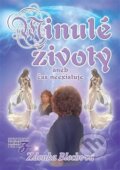 Kniha: Minulé životy aneb čas neexistuje (Zdenka Blechová). Nakladatelství Zdenky Blechové, 2011 Kniha: Minulé životy aneb čas neexistuje (Zdenka Blechová). Nakladatelství Zdenky Blechové, 2011