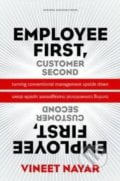 Employees First, Customer Second - Vineet Nayar, Harvard Business Press, 2010