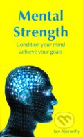 Kniha: Mental Strength (Iain Abernethy). Summersdale, 2005 Kniha: Mental Strength (Iain Abernethy). Summersdale, 2005