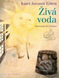 Kniha: Živá voda (Karel Jaromír Erben). Albatros CZ, 2011 Kniha: Živá voda (Karel Jaromír Erben). Albatros CZ, 2011