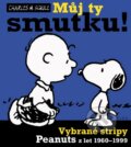 Kniha: Můj ty smutku! (Charles M. Schulz). Plus, 2011 Kniha: Můj ty smutku! (Charles M. Schulz). Plus, 2011