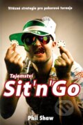 Kniha: Tajemství Sit'n'Go (Phil Shaw). Zoner Press, 2011 Kniha: Tajemství Sit'n'Go (Phil Shaw). Zoner Press, 2011