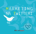 Kniha: Marketing na Twitteri (Peter Murár), 2011 Kniha: Marketing na Twitteri (Peter Murár), 2011