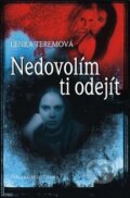Kniha: Nedovolím ti odejít (Lenka Teremová). Nakladatelství Erika, 2011 Kniha: Nedovolím ti odejít (Lenka Teremová). Nakladatelství Erika, 2011