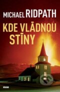 Kniha: Kde vládnou stíny (Michael Ridpath). Víkend, 2011 Kniha: Kde vládnou stíny (Michael Ridpath). Víkend, 2011