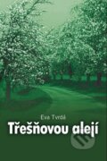 Kniha: Třešňovou alejí (Eva Tvrdá). Littera Silesia, 2011 Kniha: Třešňovou alejí (Eva Tvrdá). Littera Silesia, 2011