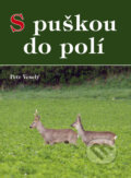 Kniha: S puškou do polí (Petr Veselý). Akcent, 2011 Kniha: S puškou do polí (Petr Veselý). Akcent, 2011