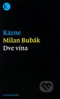 Kniha: Dve vína (Milan Bubák). Calder, 2011 Kniha: Dve vína (Milan Bubák). Calder, 2011