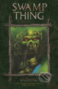 Kniha: Swamp Thing - Bažináč 3 (BB/art). BB/art, 2011 Kniha: Swamp Thing - Bažináč 3 (BB/art). BB/art, 2011