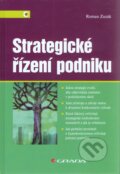 Kniha: Strategické řízení podniku (Roman Zuzák). Grada, 2011 Kniha: Strategické řízení podniku (Roman Zuzák). Grada, 2011
