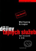 Kniha: Dějiny tajných služeb (Wolfgang Krieger). Vyšehrad, 2011 Kniha: Dějiny tajných služeb (Wolfgang Krieger). Vyšehrad, 2011