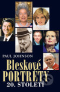 Kniha: Bleskové portréty 20. století (Paul Johnson). Rozmluvy, 2011 Kniha: Bleskové portréty 20. století (Paul Johnson). Rozmluvy, 2011