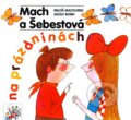 Kniha: Mach a Šebestová na prázdninách (Miloš Macourek). Albatros CZ, 2008 Kniha: Mach a Šebestová na prázdninách (Miloš Macourek). Albatros CZ, 2008