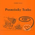 Kniha: Posmešníky Turbo (Ondrej Nagaj). Knižné centrum, 2011 Kniha: Posmešníky Turbo (Ondrej Nagaj). Knižné centrum, 2011