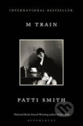 Kniha: M train (Patti Smith). Bloomsbury, 2016 Kniha: M train (Patti Smith). Bloomsbury, 2016