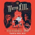 Audiokniha: Warren XIII. a Vševidoucí oko (Tania del Rio). Tympanum, 2021 Audiokniha: Warren XIII. a Vševidoucí oko (Tania del Rio). Tympanum, 2021