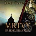 Audiokniha: Mrtvý na Pekelném vrchu (Juraj Červenák). Tympanum, 2021 Audiokniha: Mrtvý na Pekelném vrchu (Juraj Červenák). Tympanum, 2021