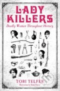 Kniha: Lady Killers (Tori Telfer). John Blake, 2018 Kniha: Lady Killers (Tori Telfer). John Blake, 2018