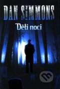 Kniha: Děti noci (Dan Simmons). Laser books, 2011 Kniha: Děti noci (Dan Simmons). Laser books, 2011