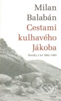 Kniha: Cestami kulhavého Jákoba (Milan Balabán). Torst, 2011 Kniha: Cestami kulhavého Jákoba (Milan Balabán). Torst, 2011